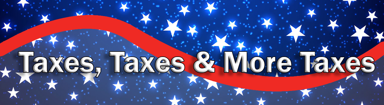 Taxes and More Taxes